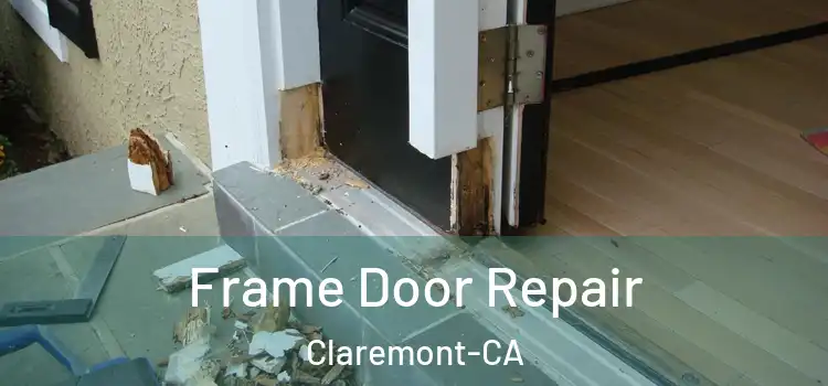 Frame Door Repair Claremont-CA