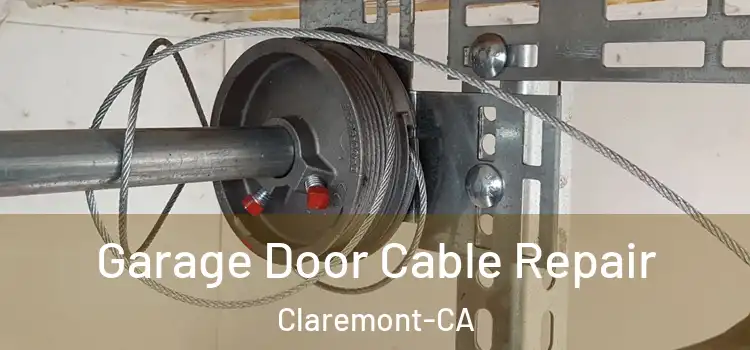 Garage Door Cable Repair Claremont-CA