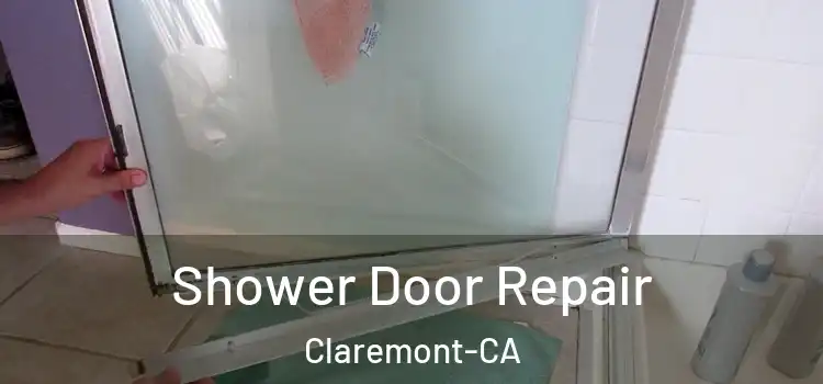Shower Door Repair Claremont-CA